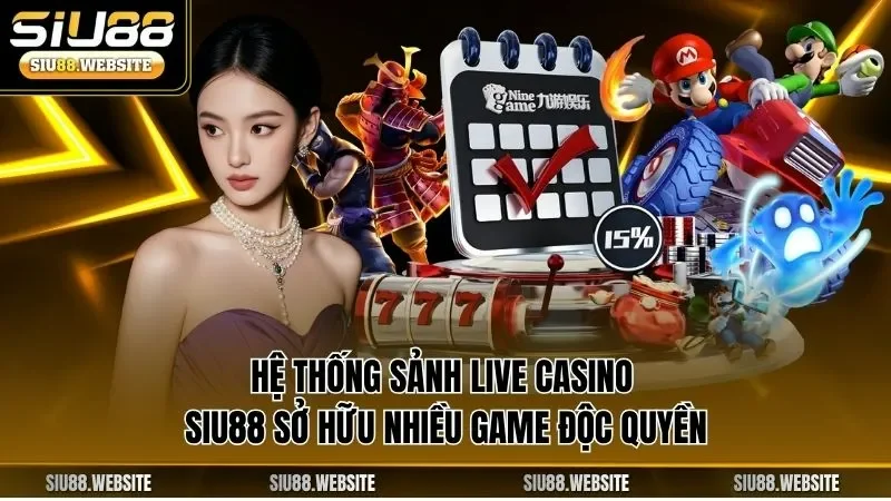 Hệ thống sảnh live casino SIU88 sở hữu nhiều game độc quyền
